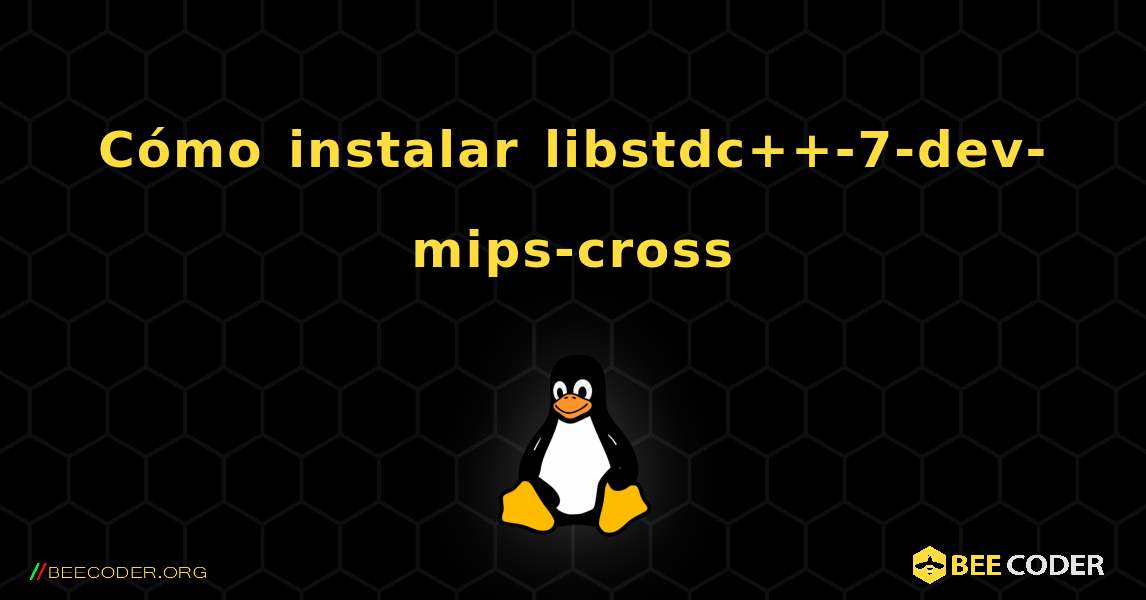 Cómo instalar libstdc++-7-dev-mips-cross . Linux