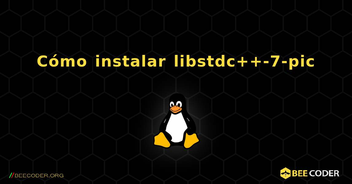 Cómo instalar libstdc++-7-pic . Linux