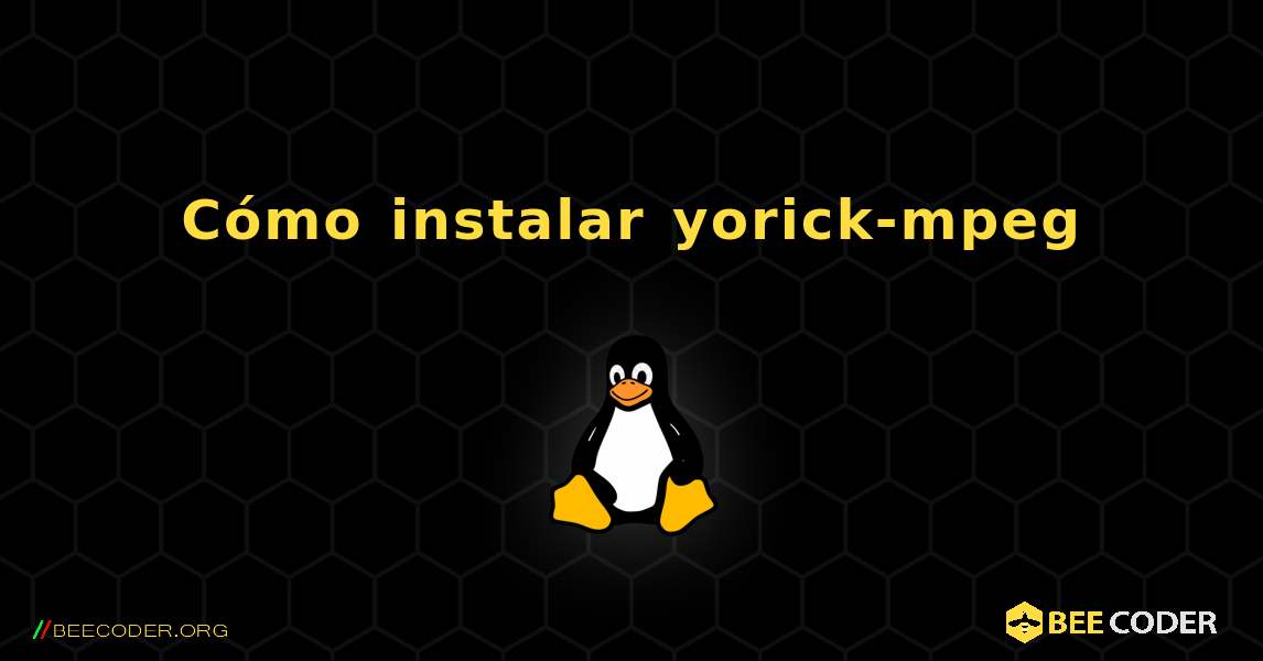 Cómo instalar yorick-mpeg . Linux
