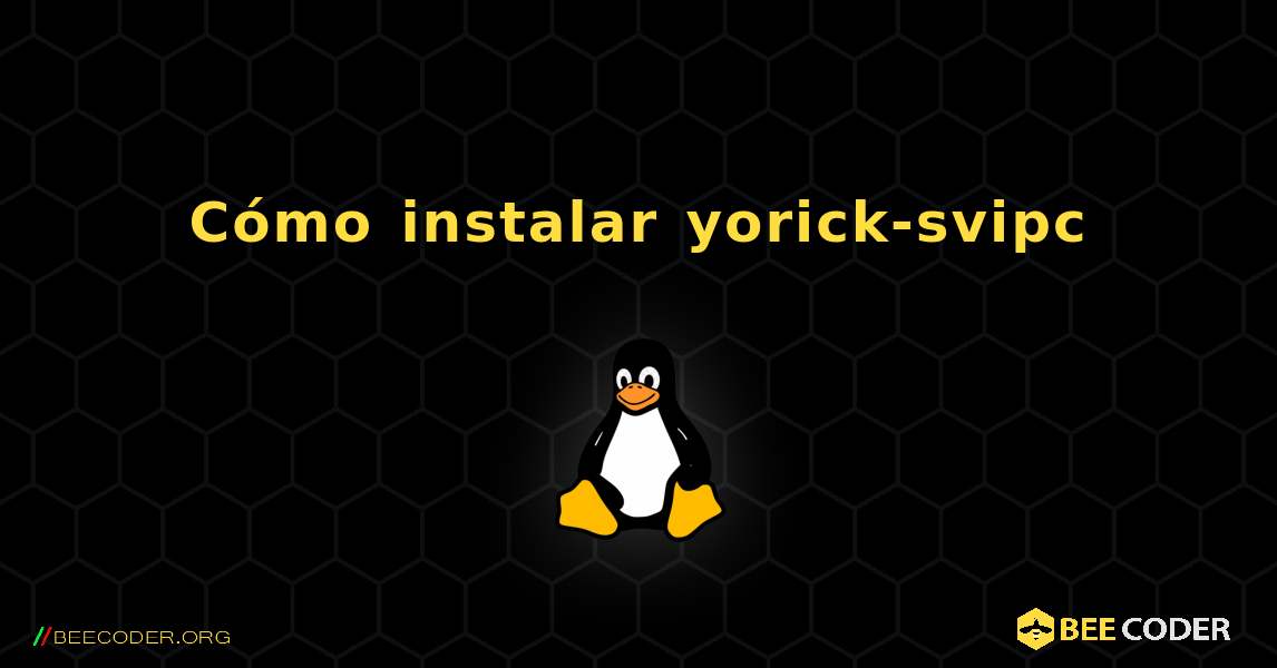 Cómo instalar yorick-svipc . Linux