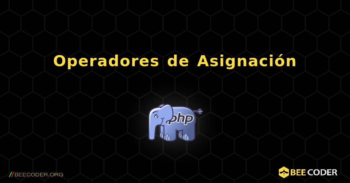 Operadores de Asignación. PHP