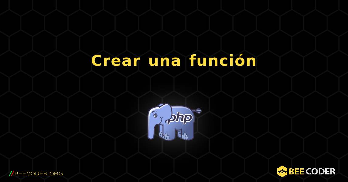 Crear una función. PHP