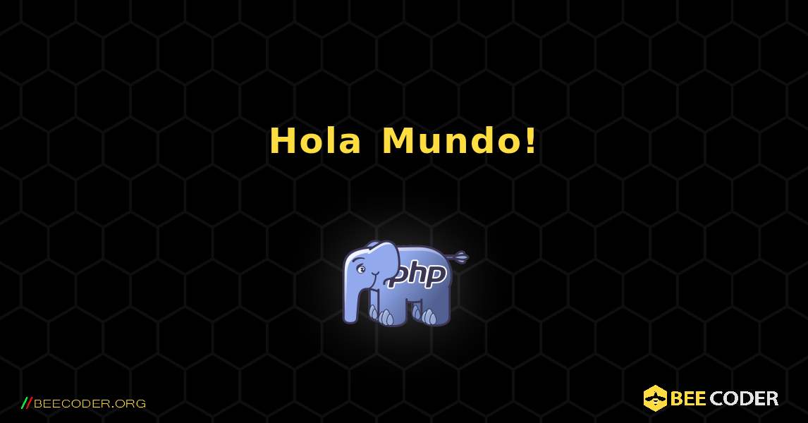 Hola Mundo!. PHP