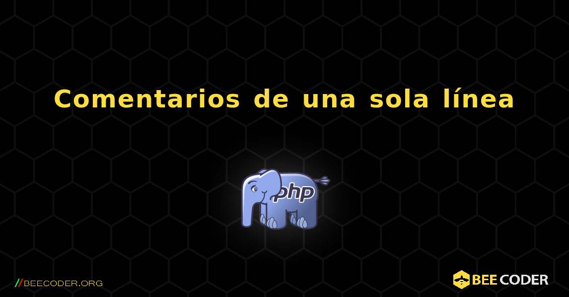 Comentarios de una sola línea. PHP