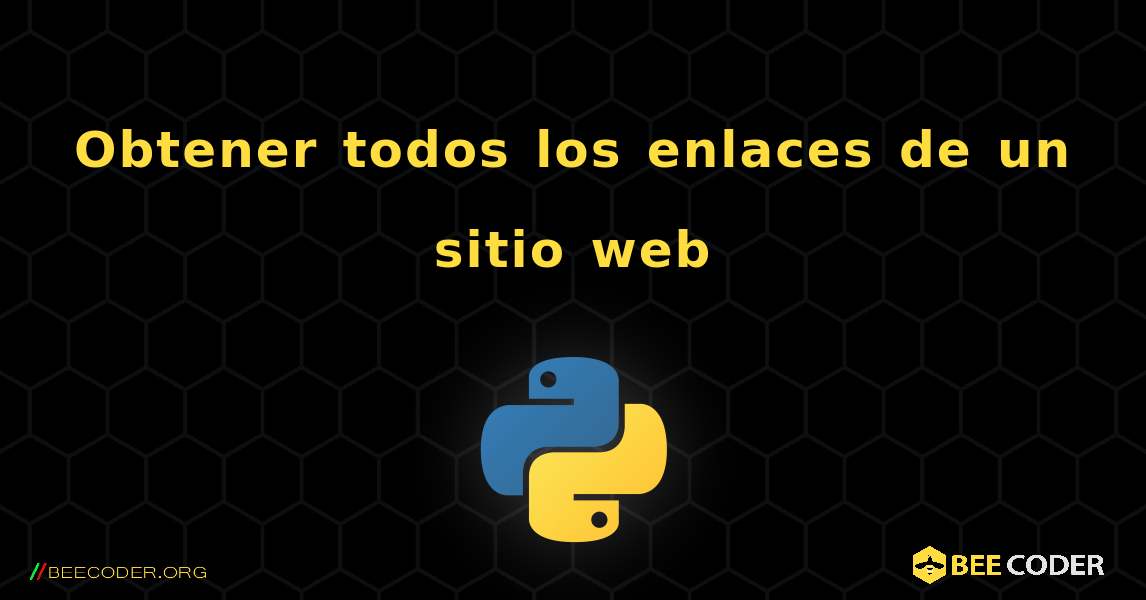 Obtener todos los enlaces de un sitio web. Python