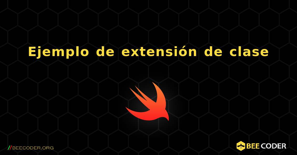 Ejemplo de extensión de clase. Swift