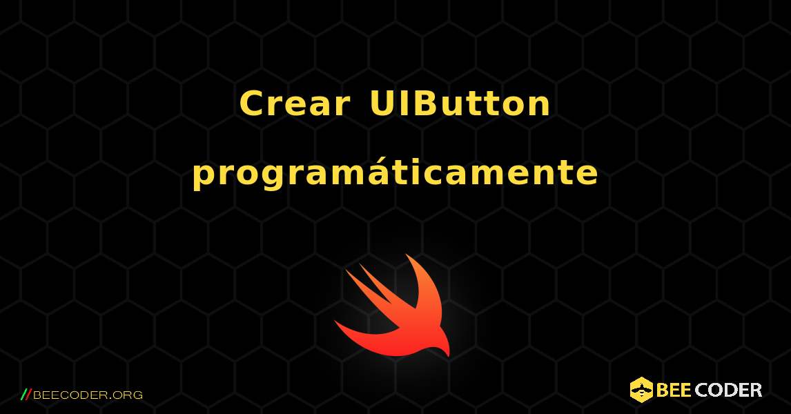 Crear UIButton programáticamente. Swift