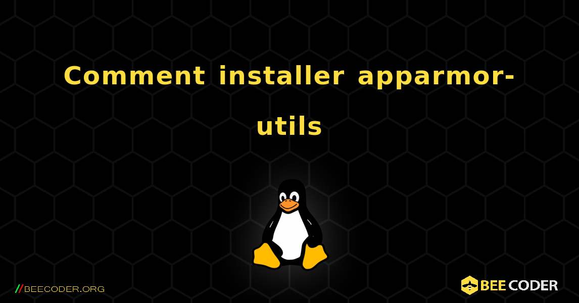 Comment installer apparmor-utils . Linux