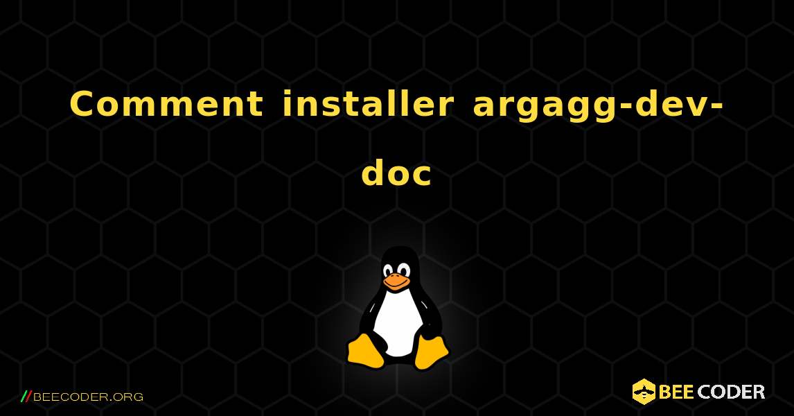 Comment installer argagg-dev-doc . Linux