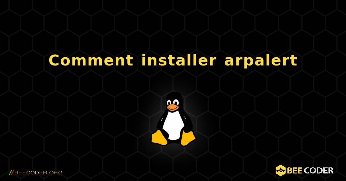 Comment installer arpalert . Linux