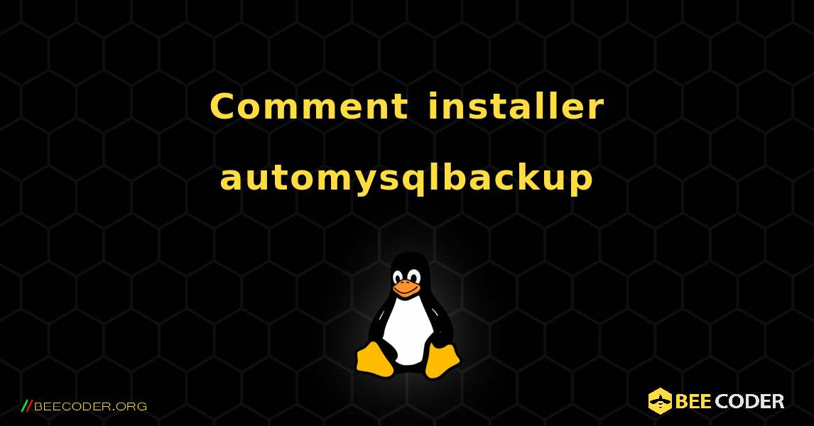 Comment installer automysqlbackup . Linux