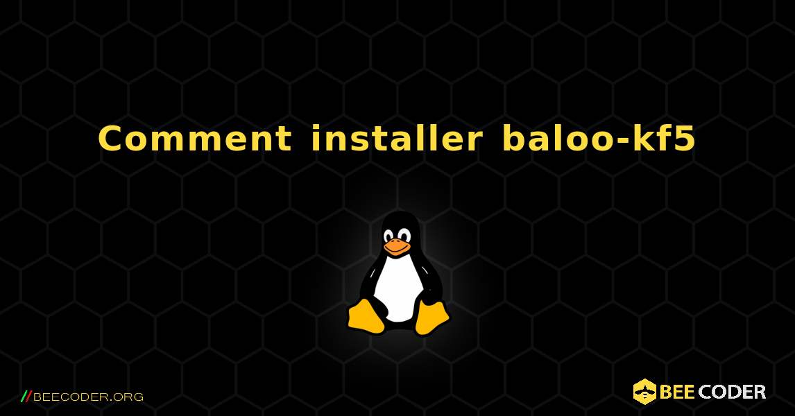 Comment installer baloo-kf5 . Linux