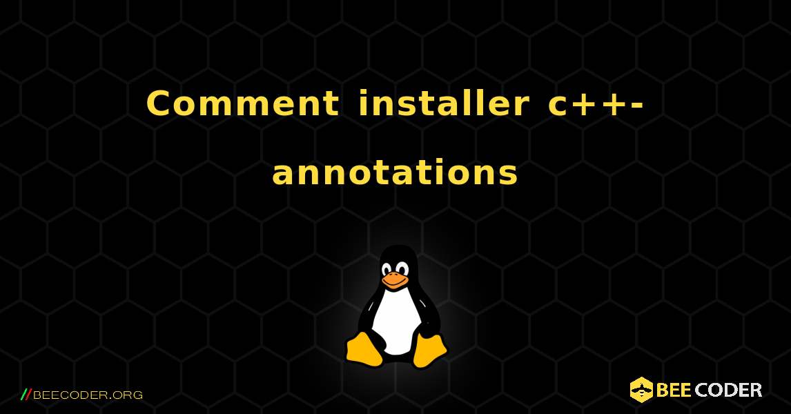 Comment installer c++-annotations . Linux