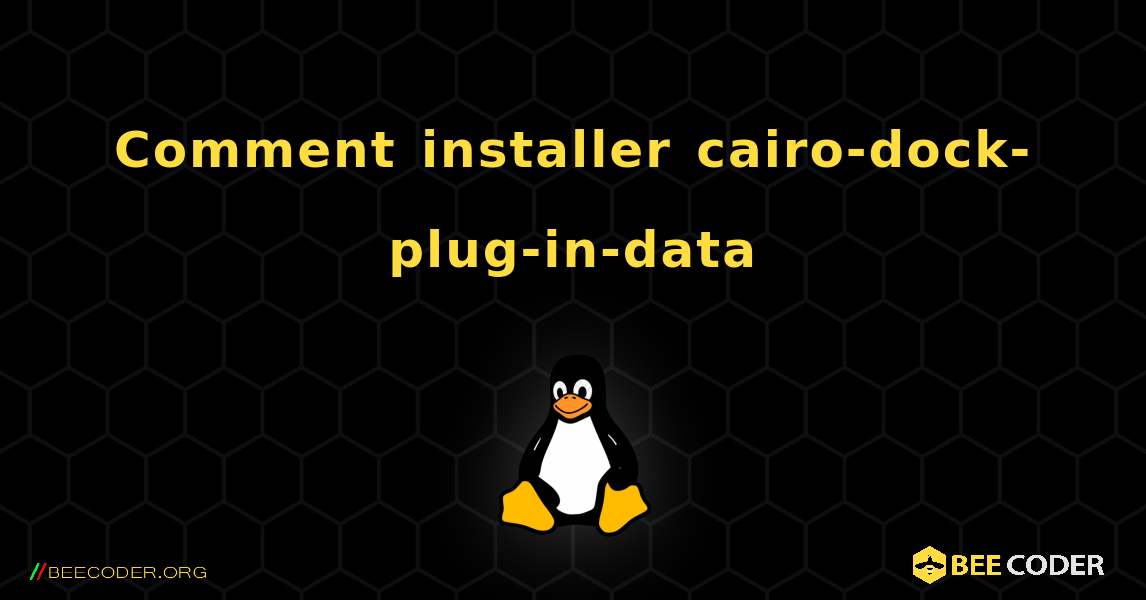 Comment installer cairo-dock-plug-in-data . Linux