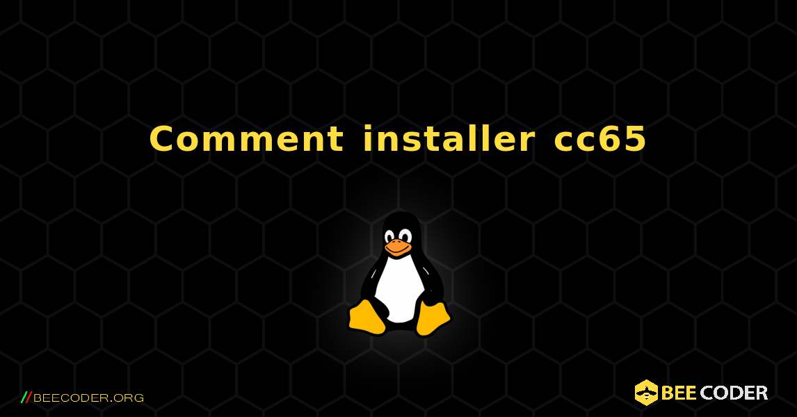 Comment installer cc65 . Linux