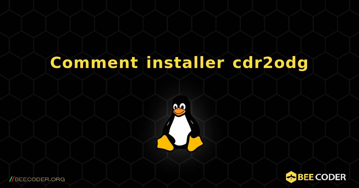 Comment installer cdr2odg . Linux