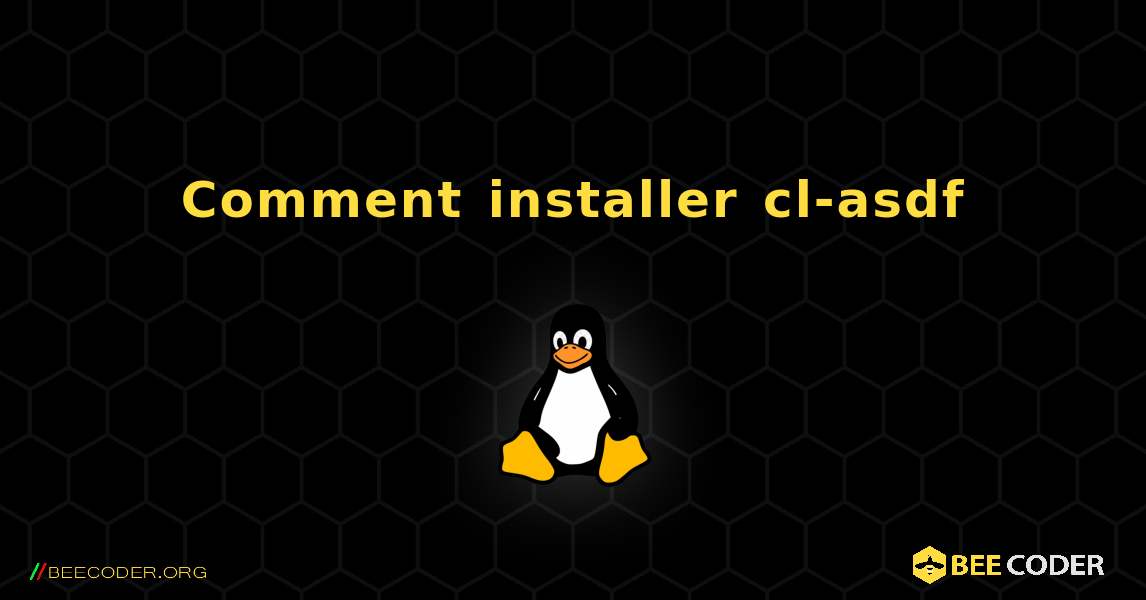 Comment installer cl-asdf . Linux