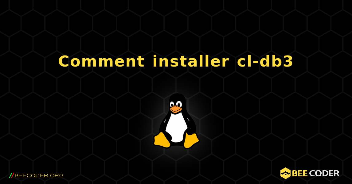Comment installer cl-db3 . Linux