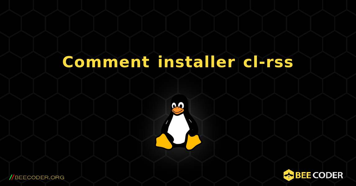 Comment installer cl-rss . Linux