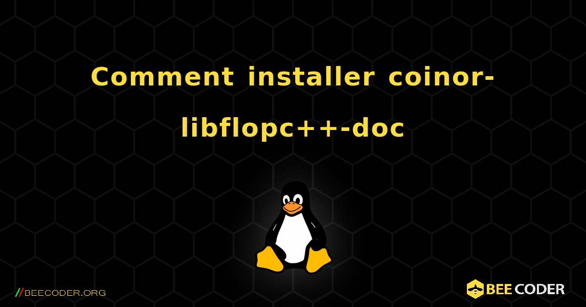 Comment installer coinor-libflopc++-doc . Linux