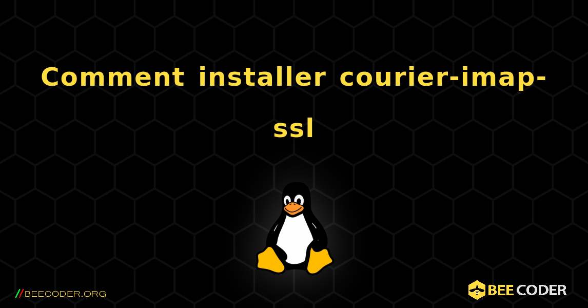 Comment installer courier-imap-ssl . Linux