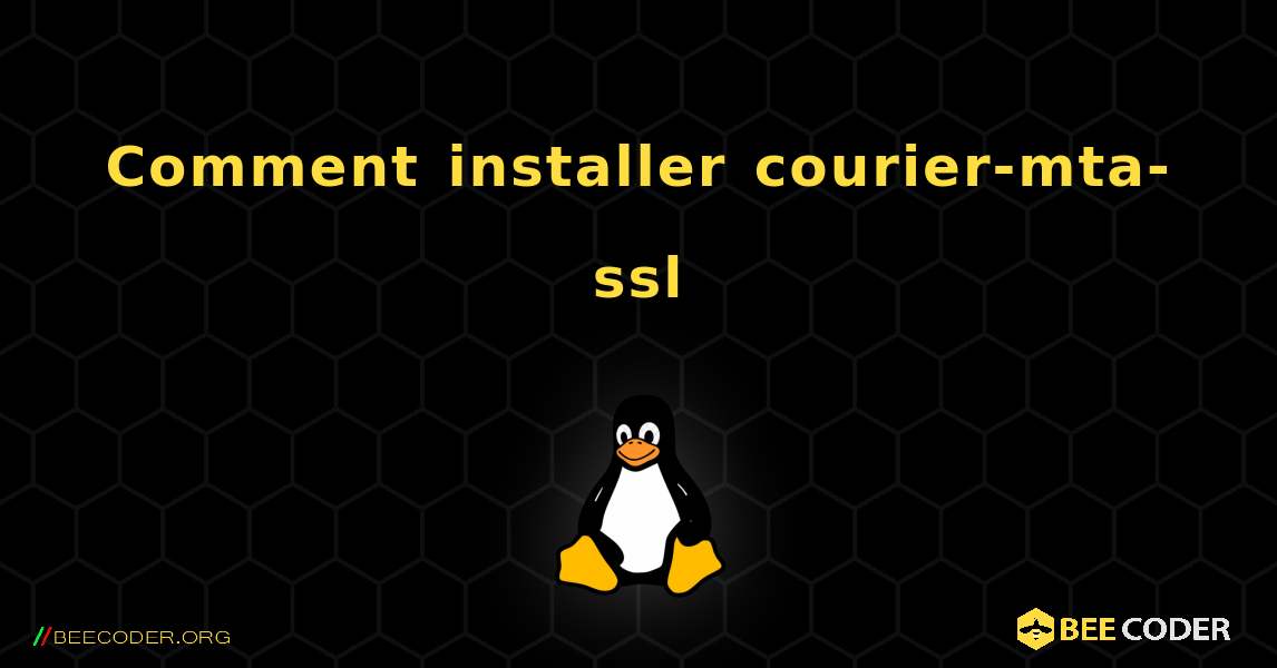 Comment installer courier-mta-ssl . Linux