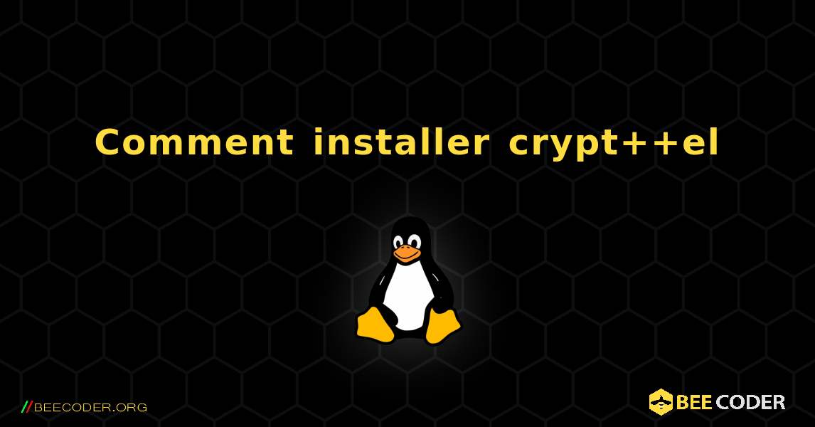 Comment installer crypt++el . Linux