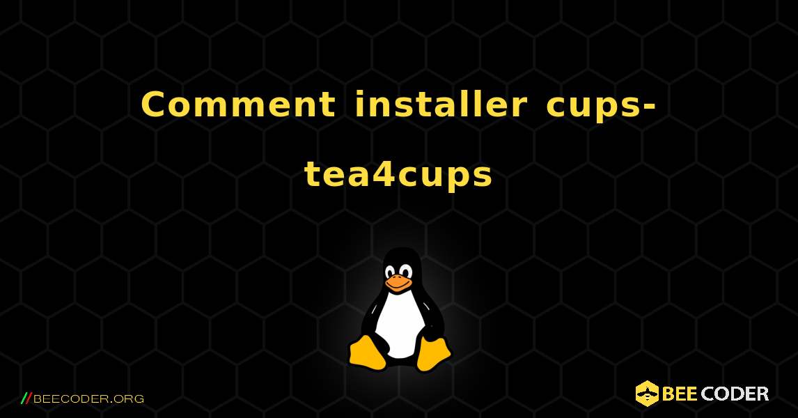 Comment installer cups-tea4cups . Linux