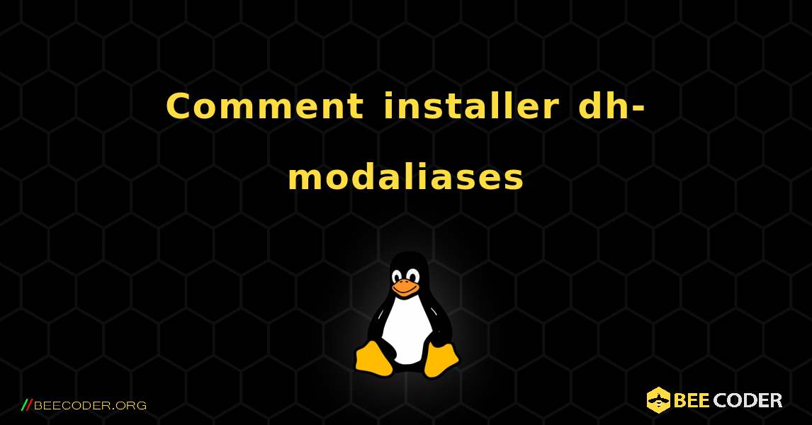 Comment installer dh-modaliases . Linux