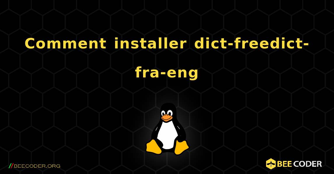 Comment installer dict-freedict-fra-eng . Linux