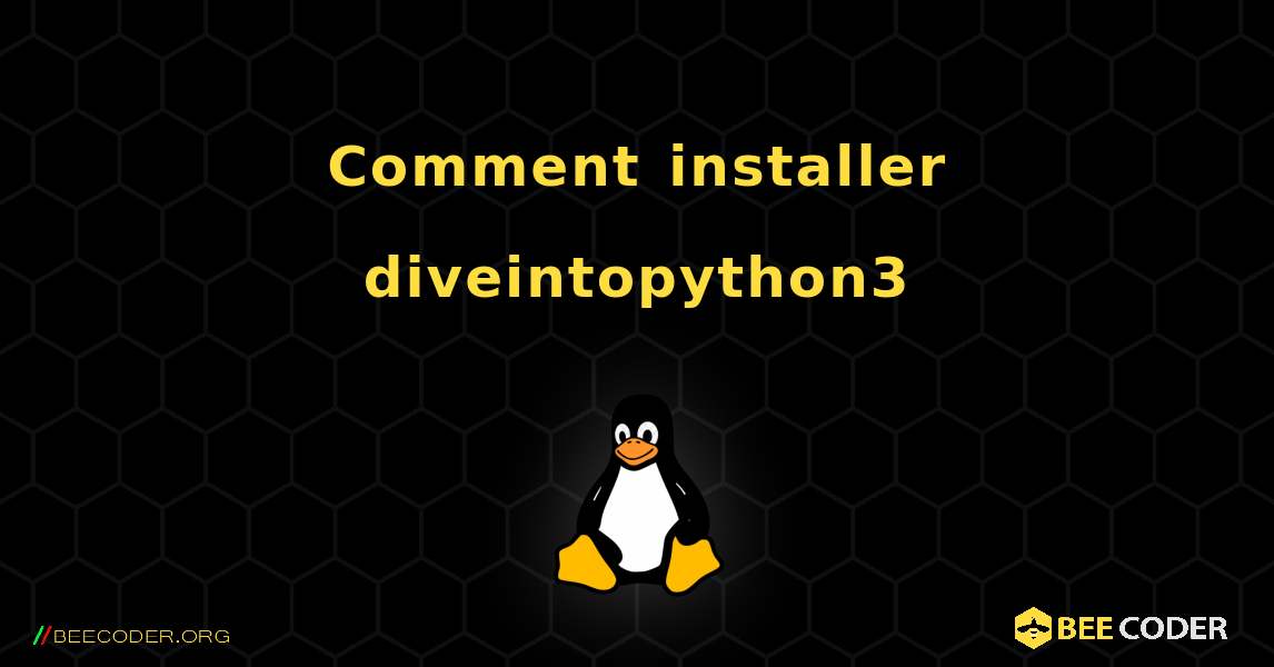 Comment installer diveintopython3 . Linux