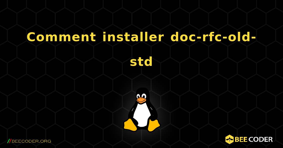 Comment installer doc-rfc-old-std . Linux