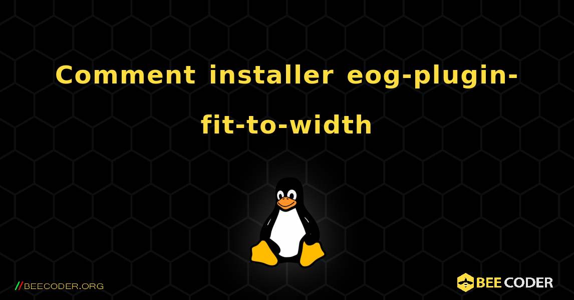Comment installer eog-plugin-fit-to-width . Linux