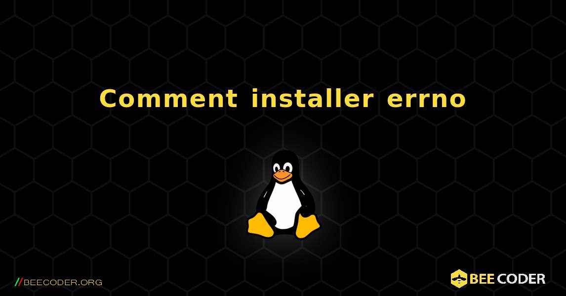 Comment installer errno . Linux