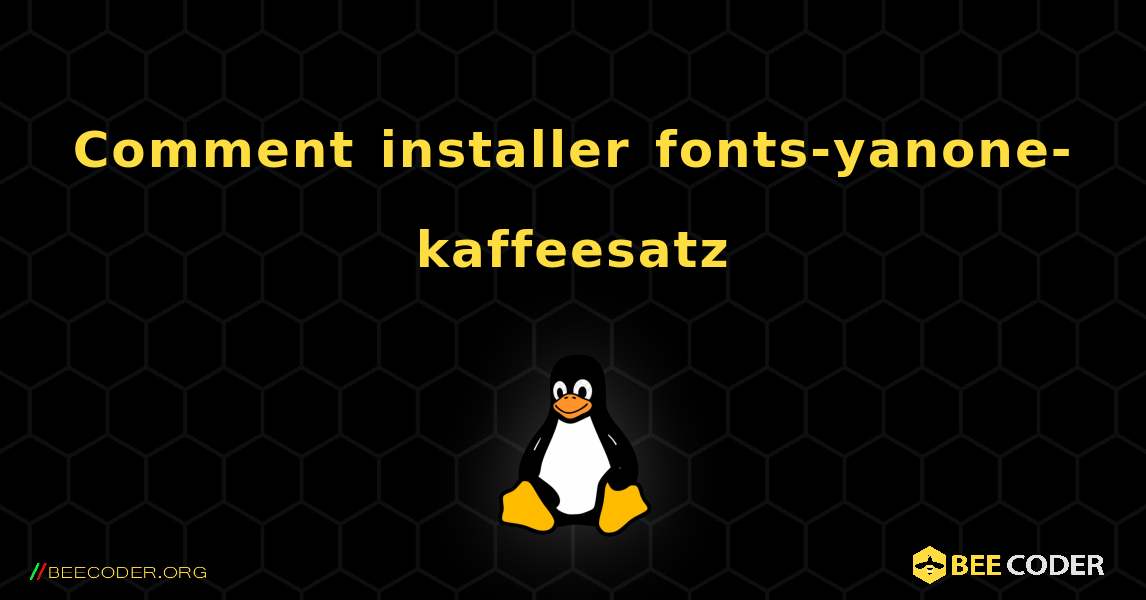 Comment installer fonts-yanone-kaffeesatz . Linux