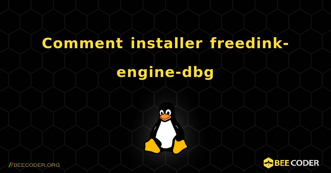 Comment installer freedink-engine-dbg . Linux