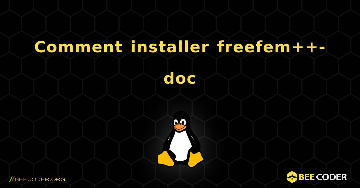 Comment installer freefem++-doc . Linux