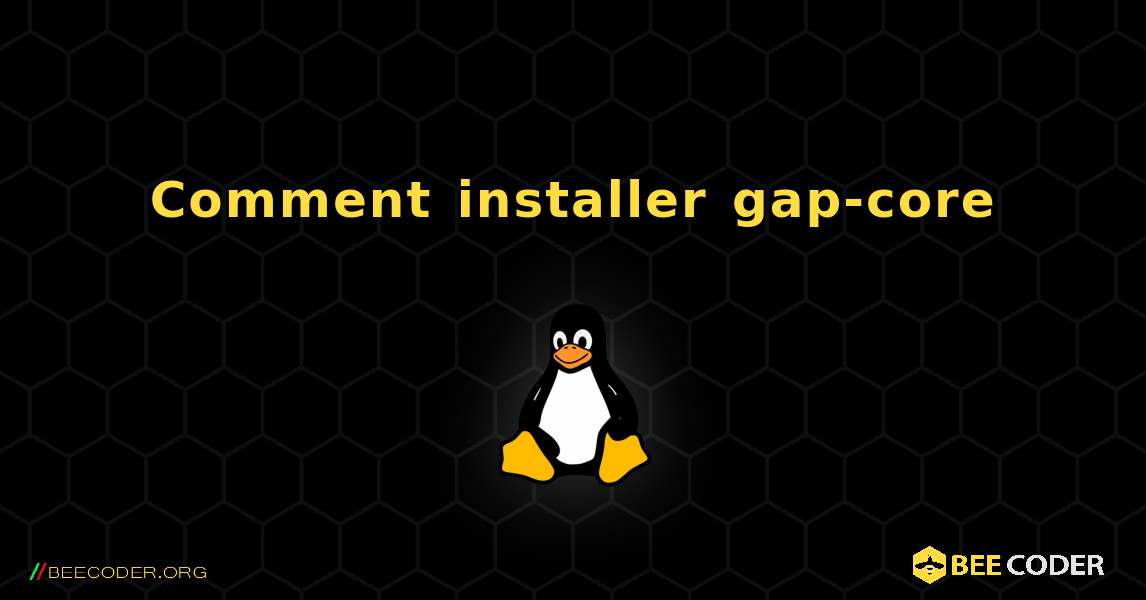 Comment installer gap-core . Linux