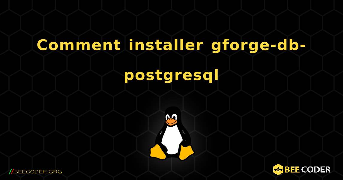 Comment installer gforge-db-postgresql . Linux