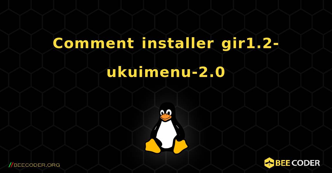 Comment installer gir1.2-ukuimenu-2.0 . Linux