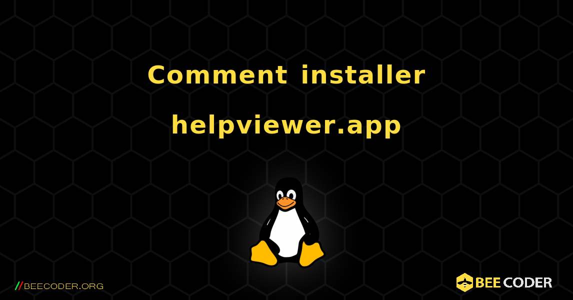 Comment installer helpviewer.app . Linux