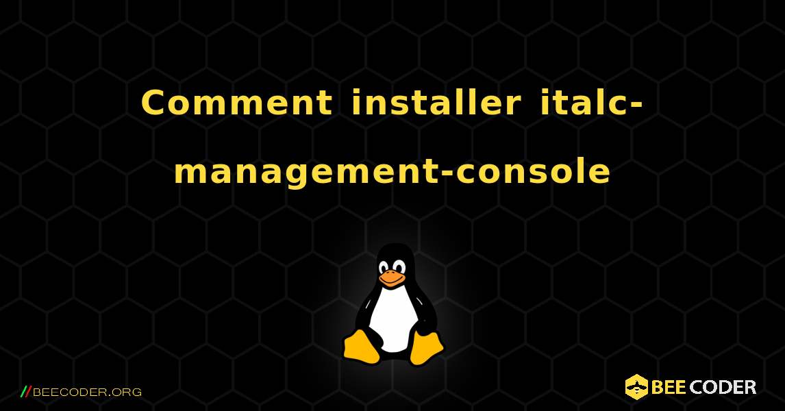 Comment installer italc-management-console . Linux
