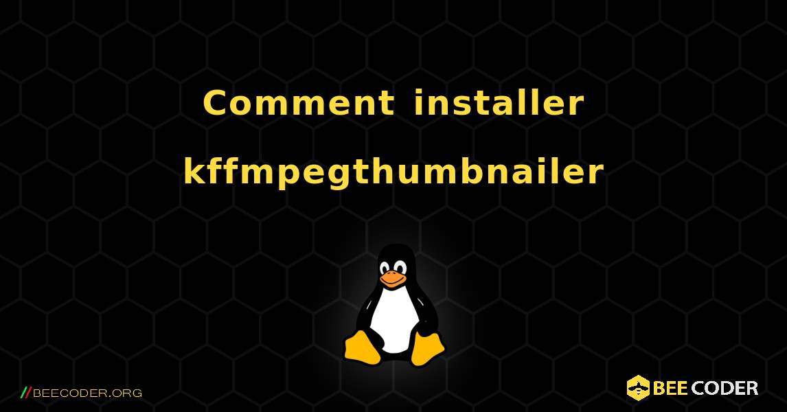 Comment installer kffmpegthumbnailer . Linux