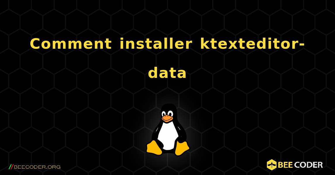 Comment installer ktexteditor-data . Linux