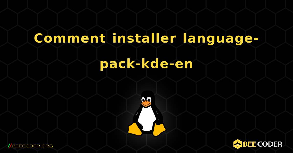 Comment installer language-pack-kde-en . Linux