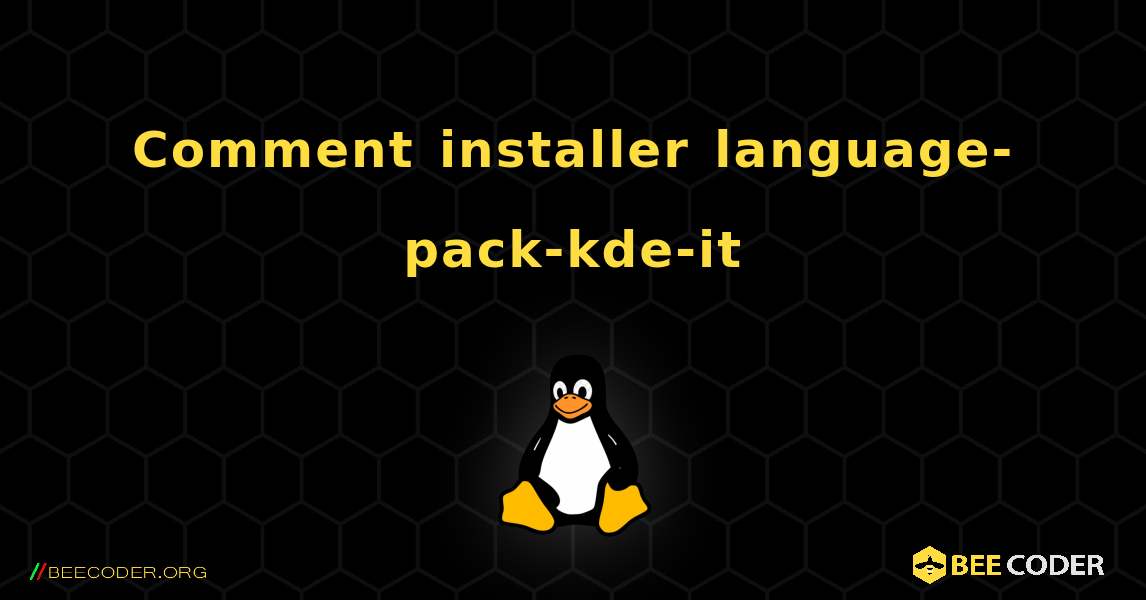 Comment installer language-pack-kde-it . Linux