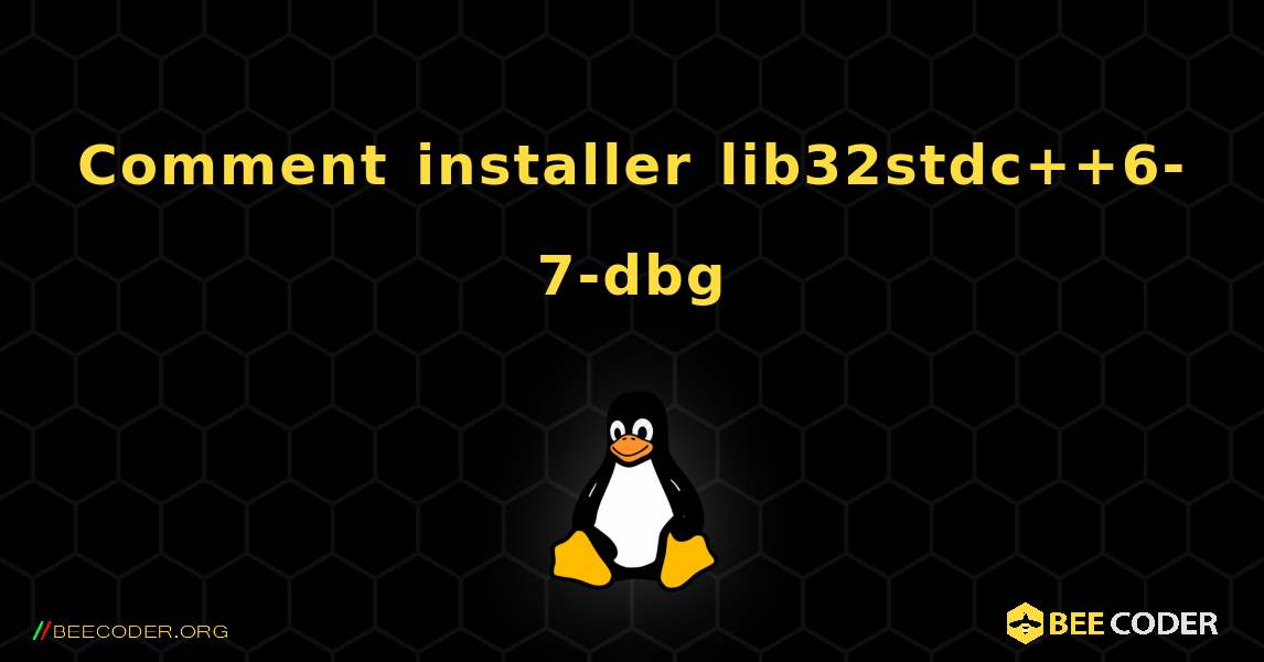 Comment installer lib32stdc++6-7-dbg . Linux