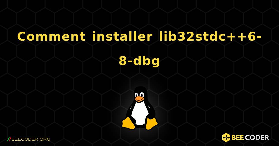 Comment installer lib32stdc++6-8-dbg . Linux