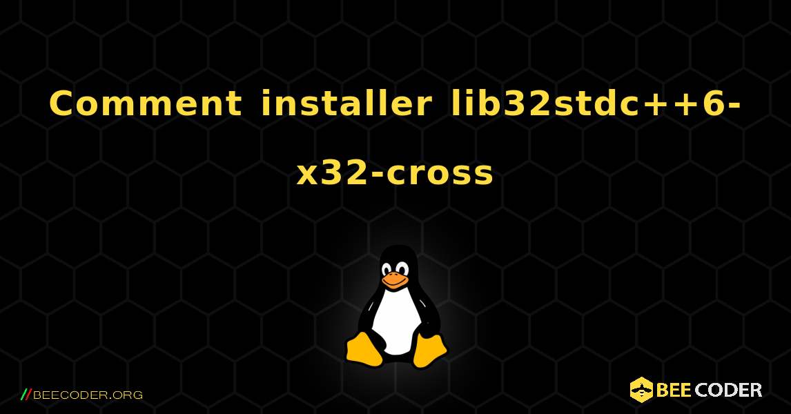 Comment installer lib32stdc++6-x32-cross . Linux