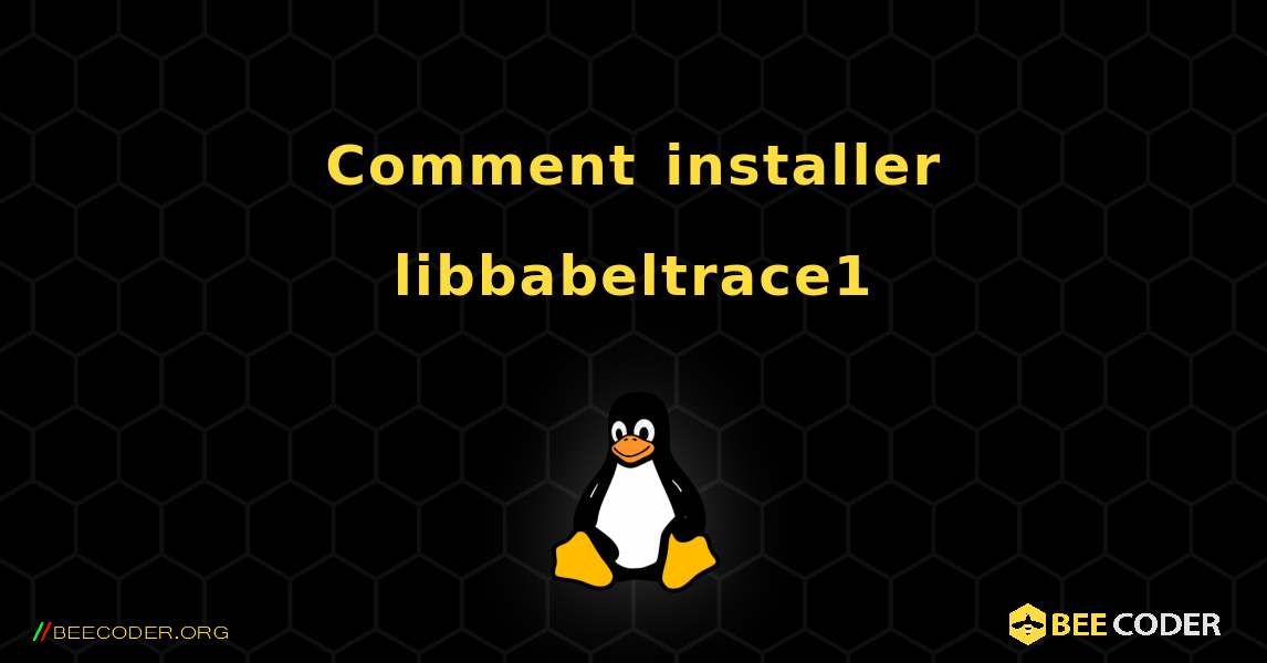 Comment installer libbabeltrace1 . Linux